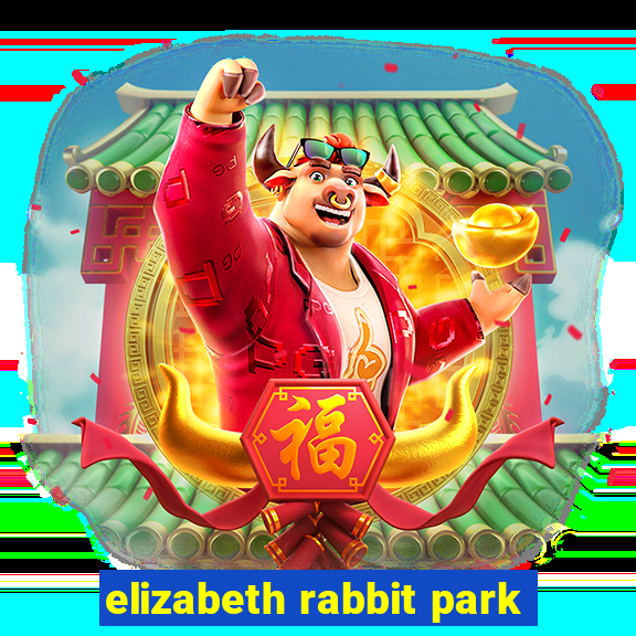 elizabeth rabbit park